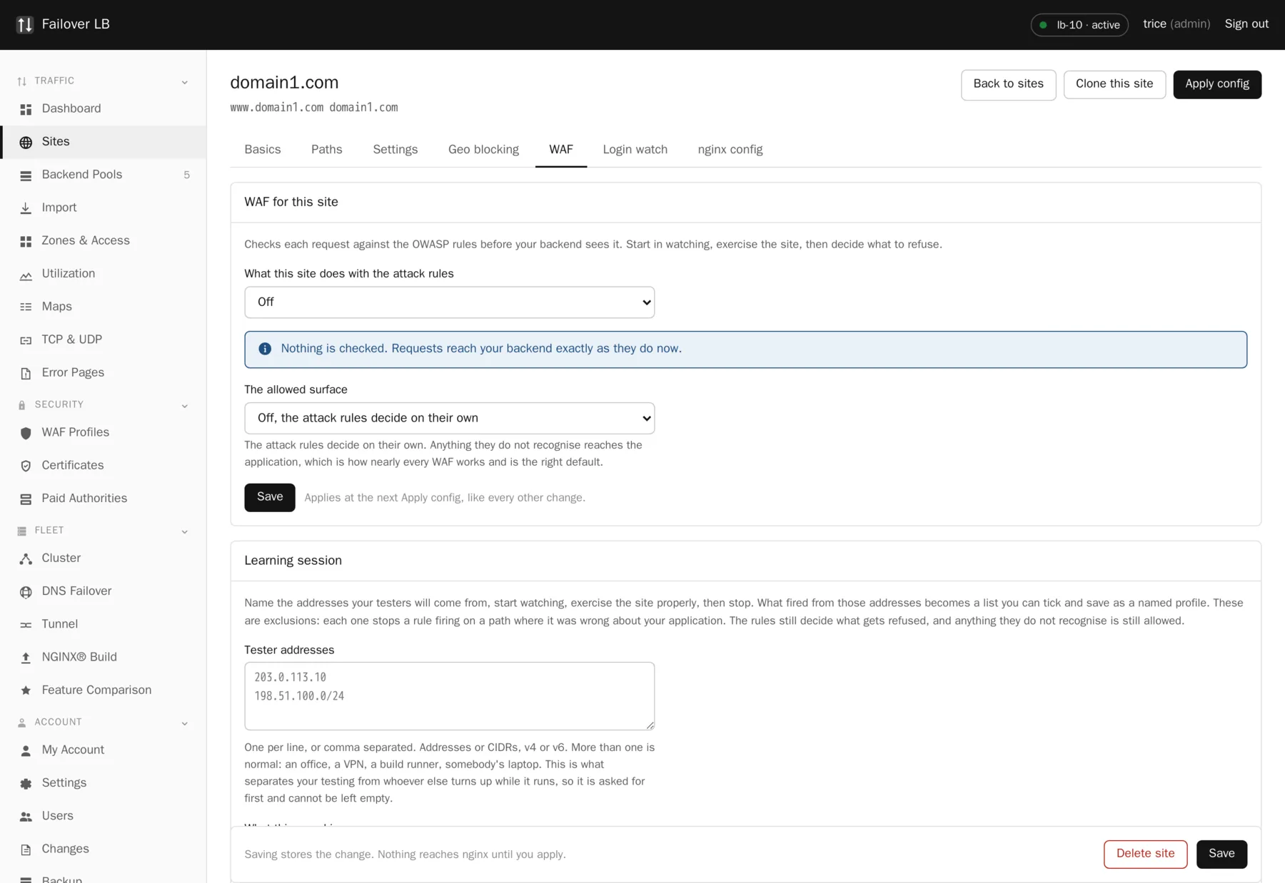A site, WAF. ModSecurity with the OWASP rules, per site, starting in watching mode.